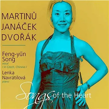 Song Feng-yün, Navrátilová Lenka: Písní k srdci: Martinů - Janáček - Dvořák - CD (FYS05-2)