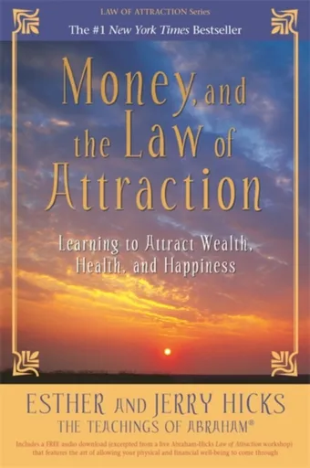 Money, and the Law of Attraction - Jerry Hicks, Esther Hicks