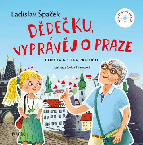 Dědečku, vyprávěj o Praze - Ladislav Špaček