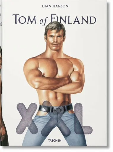 Tom of Finland XXL - Edward Lucie-Smith, Armistead Maupin, Todd Oldham, John Waters, Camille Anna Paglia