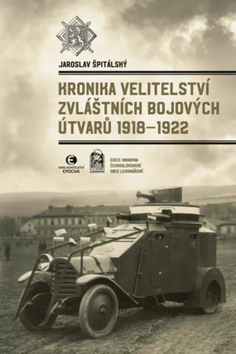 Kronika velitelství zvláštních bojových útvarů 1918-1922 - Jaroslav Špitálský