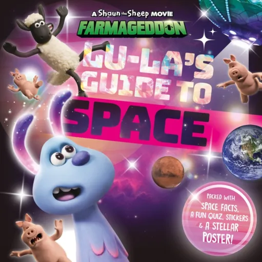 Lu-La's Guide to Space (A Shaun the Sheep Movie: Farmageddon Official Book) - Sweet Cherry Publishing, Aardman Animations