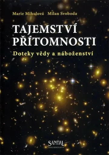 Tajemství přítomnosti - Marie Mihulová, Milan Svoboda