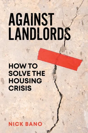 Against Landlords - Nick Bano