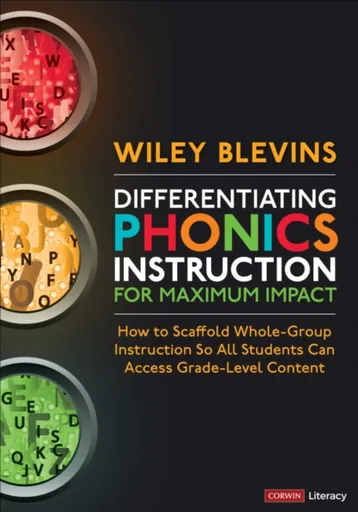 Differentiating Phonics Instruction for Maximum Impact - Wiley Blevins