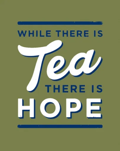 While There is Tea, There is Hope - Alex Johnson