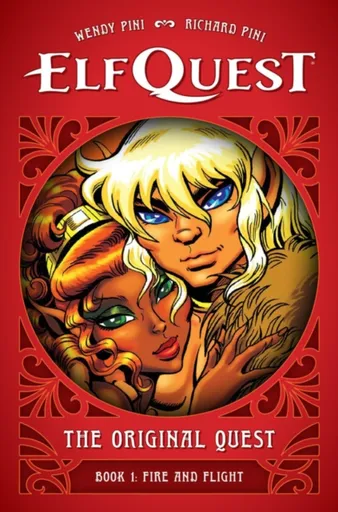 ElfQuest: The Original Quest: Book 1 - Fire and Flight - Richard Pini, Wendy Pini