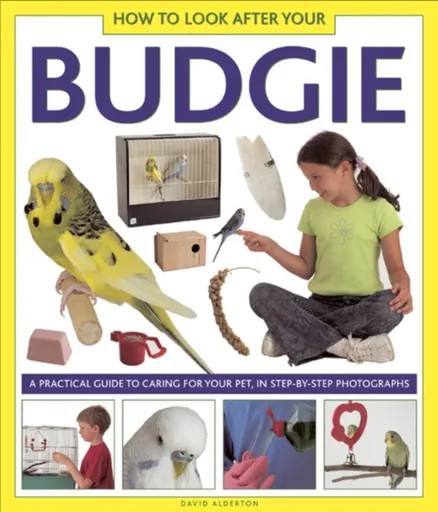 How to Look After Your Budgie - David Alderton