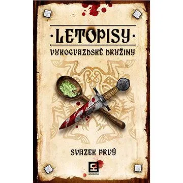 Letopisy Vukogvazdské družiny I (978-80-904-9520-3)