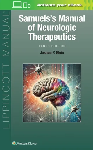 Samuels's Manual of Neurologic Therapeutics - Joshua P. Klein