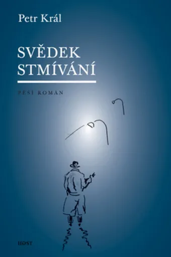 Svědek stmívání - Petr Král