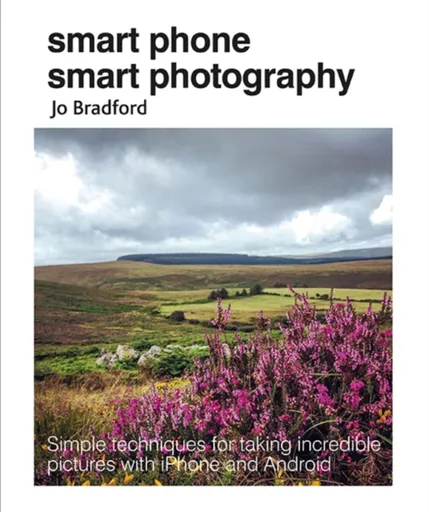Smart Phone Smart Photography - Jo  Bradford