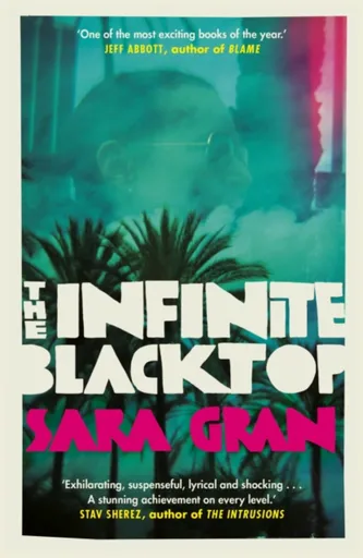 The Infinite Blacktop - Sara Gran