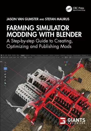 Farming Simulator Modding with Blender - Jason van Gumster, Stefan Maurus
