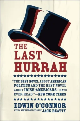 The Last Hurrah - Edwin O'Connor