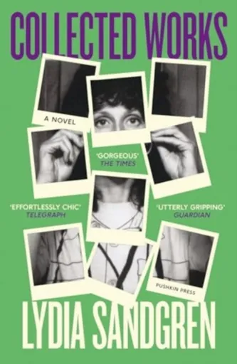 Collected Works: A Novel - Lydia Sandgren