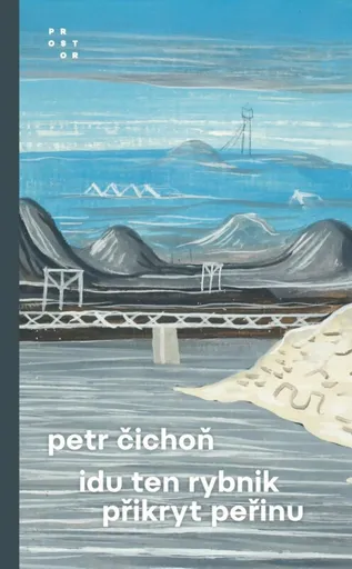 Idu ten rybnik přikryt peřinu - Petr Čichoň