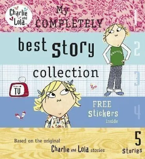 Charlie and Lola: My Completely Best Story Collection - Childová Lauren