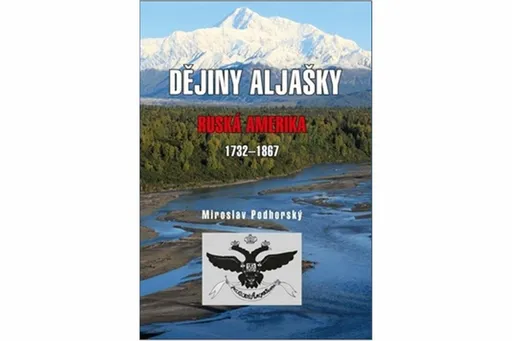 Dějiny Aljašky - Miroslav Podhorský