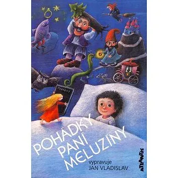 Pohádky paní Meluzíny (80-7108-077-2)