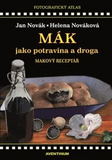 Mák jako potravina a droga - Jan Novák, Helena Nováková