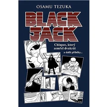 Black Jack: Chlapec, který zemřel dvakrát a další příběhy ... (978-80-7679-276-0)