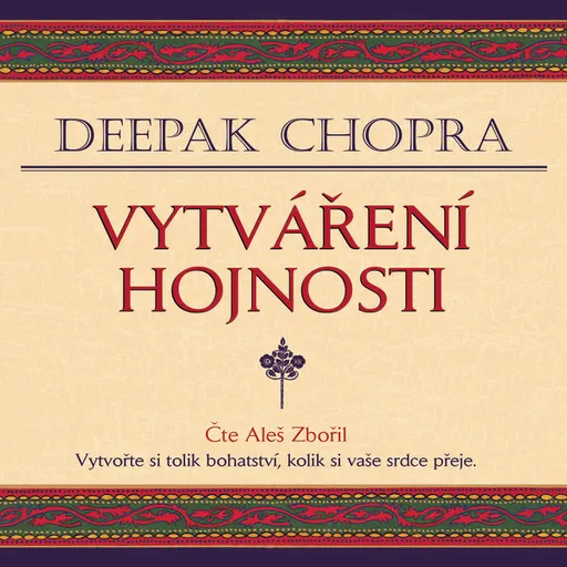 Vytváření hojnosti - Deepak Chopra - audiokniha