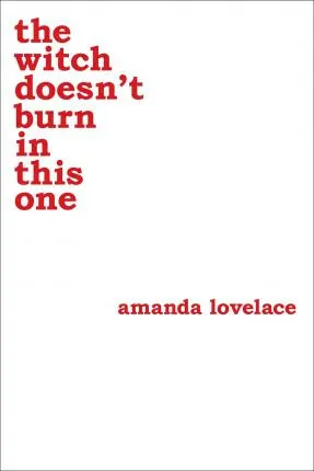 the witch doesn't burn in this one - Amanda Lovelace, ladybookmad