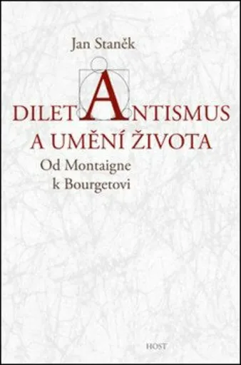 Diletantismus a umění života - Staněk Jan