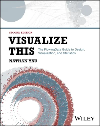 Visualize This - Nathan  Yau