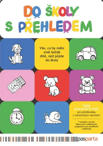 Do školy s přehledem - Sada pracovních listů pro předškoláky s metodickým návodem - Ivana Vlková