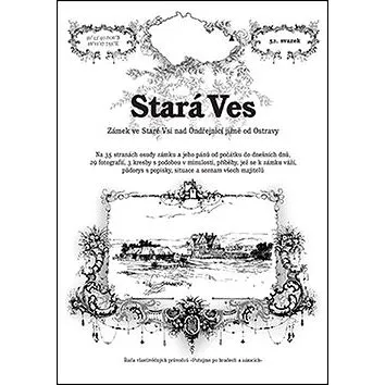 Stará Ves: Zámek ve Staré Vsi nad Ondřejnicí jižně od Ostravy (978-80-87712-01-6)