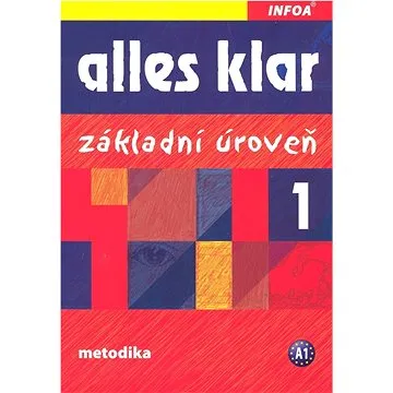 Alles klar 1 Základní úroveň: Metodika A1 (978-80-7240-661-6)