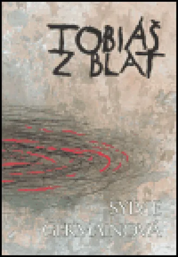 Tobiáš z blat - Milivoj Husák, Sylvie Germain