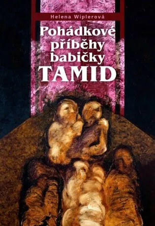 Pohádkové příběhy babičky Tamid - Helena Wiplerová, Ivan Bukovský