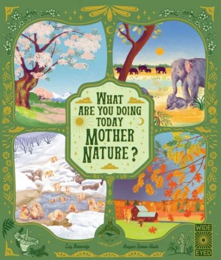 What Are You Doing Today, Mother Nature? - Lucy Brownridge