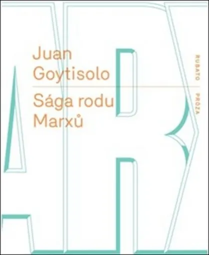 Sága rodu Marxů - Juan Goytisolo