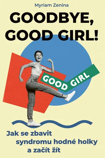 Goodbye, good girl!  - Myriam Zenina