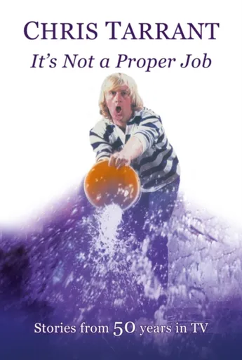 It's Not A Proper Job - Chris Tarrant