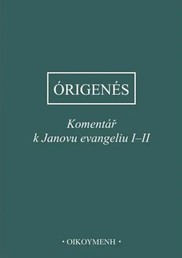 Komentář k Janovu evangeliu I-II - z Alexandrie Órigenés