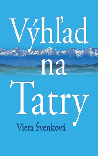 Výhľad na Tatry - Viera Švenková