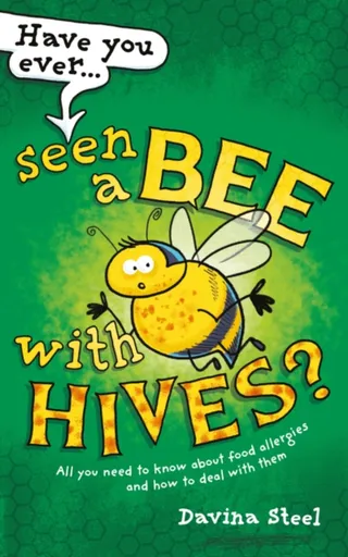 Have You Ever Seen a Bee with Hives? - Davina Steel