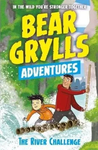 A Bear Grylls Adventure 5: The River Challenge - Bear Grylls