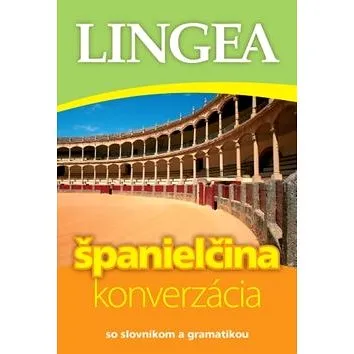 Španielčina konverzácia: so slovníkom a gramatikou (978-80-8145-166-9)