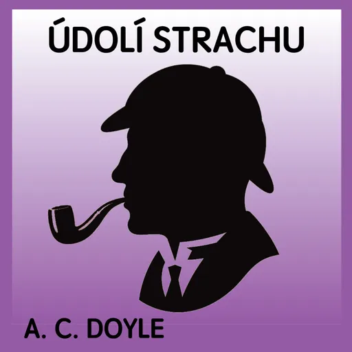 Údolí strachu - Sir Arthur Conan Doyle - audiokniha