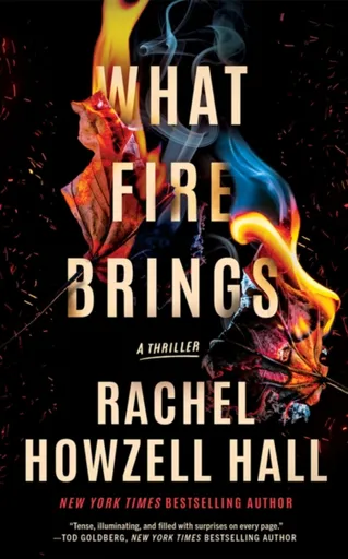 What Fire Brings - Rachel Howzell Hall
