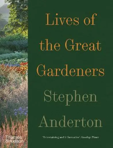 Lives of the Great Gardeners - Stephen Anderton