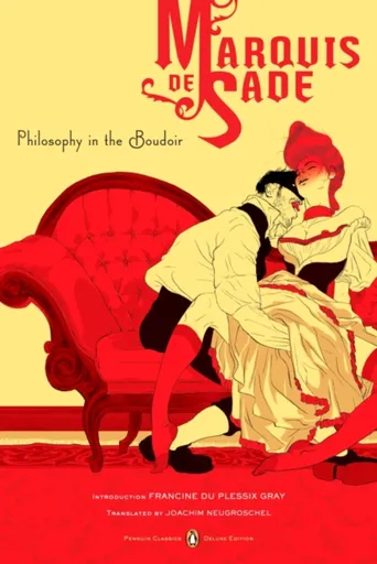 Philosophy in the Boudoir - The Marquis de Sade