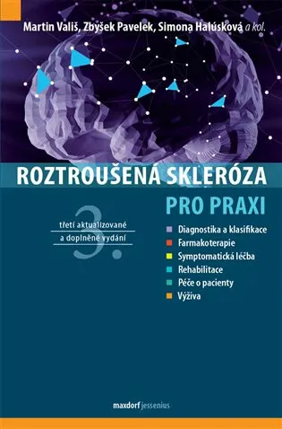 Roztroušená skleróza pro praxi - Martin Vališ, kolektiv autorů, Zbyšek Pavelek