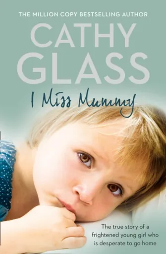 I Miss Mummy - Cathy Glass